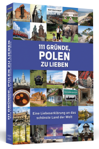 111 GRÜNDE, POLEN ZU LIEBEN